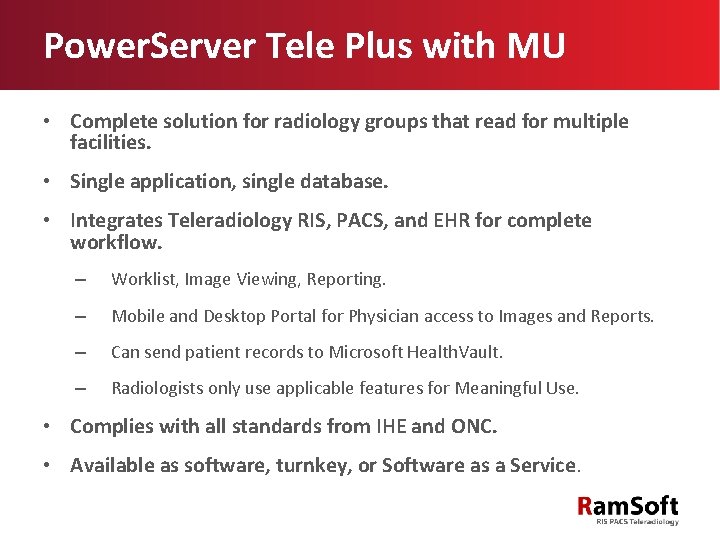 Power. Server Tele Plus with MU • Complete solution for radiology groups that read