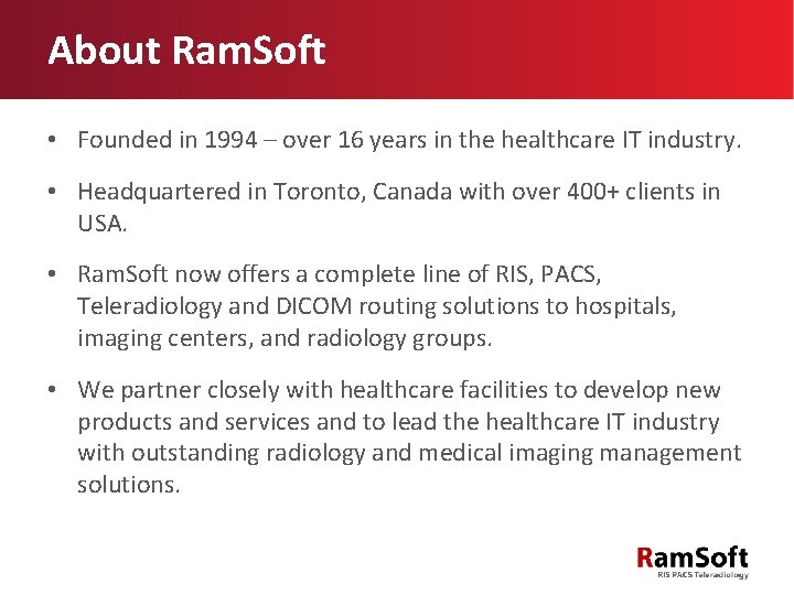 About Ram. Soft • Founded in 1994 – over 16 years in the healthcare