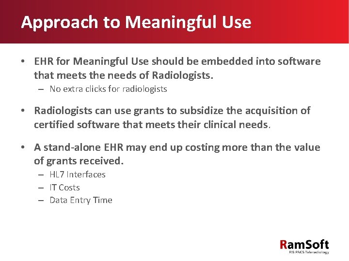 Approach to Meaningful Use • EHR for Meaningful Use should be embedded into software