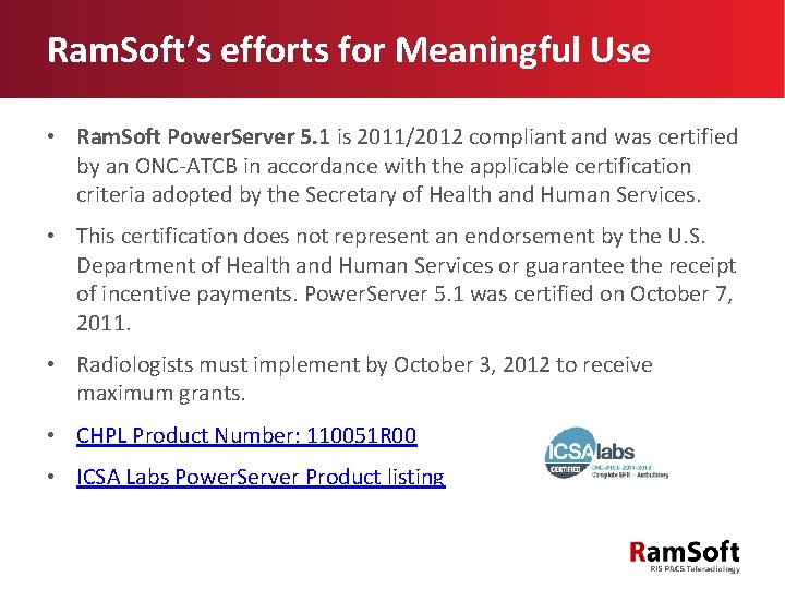 Ram. Soft’s efforts for Meaningful Use • Ram. Soft Power. Server 5. 1 is