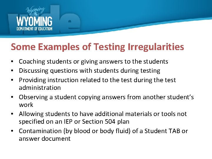 Some Examples of Testing Irregularities • Coaching students or giving answers to the students