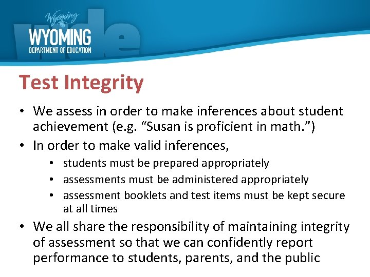Test Integrity • We assess in order to make inferences about student achievement (e.