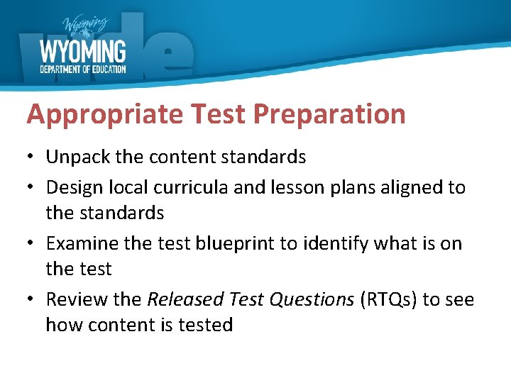 Appropriate Test Preparation • Unpack the content standards • Design local curricula and lesson