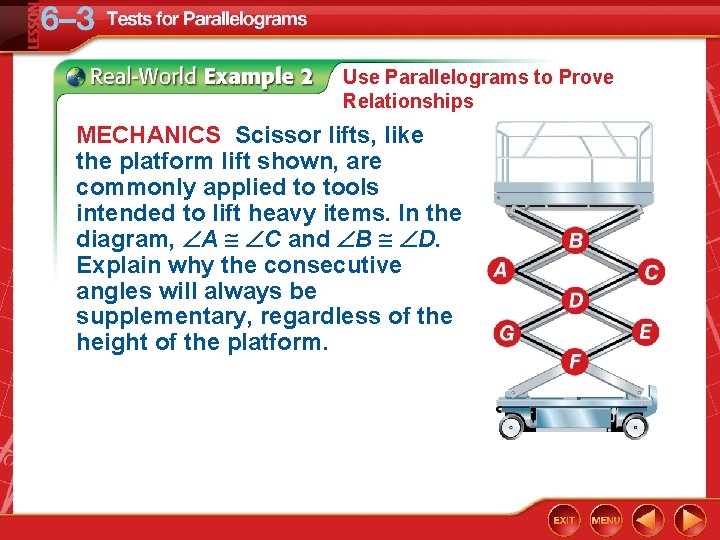 Use Parallelograms to Prove Relationships MECHANICS Scissor lifts, like the platform lift shown, are