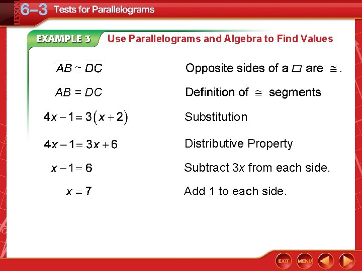 Use Parallelograms and Algebra to Find Values AB = DC Substitution Distributive Property Subtract