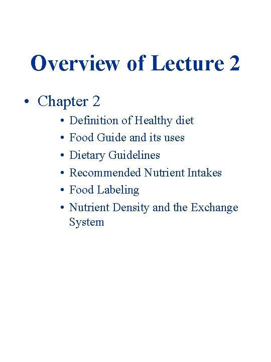 Overview of Lecture 2 • Chapter 2 • • • Definition of Healthy diet