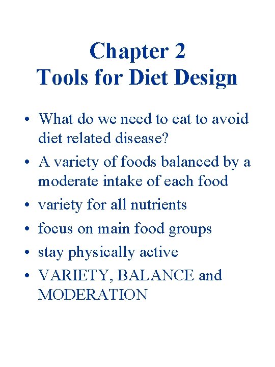 Chapter 2 Tools for Diet Design • What do we need to eat to