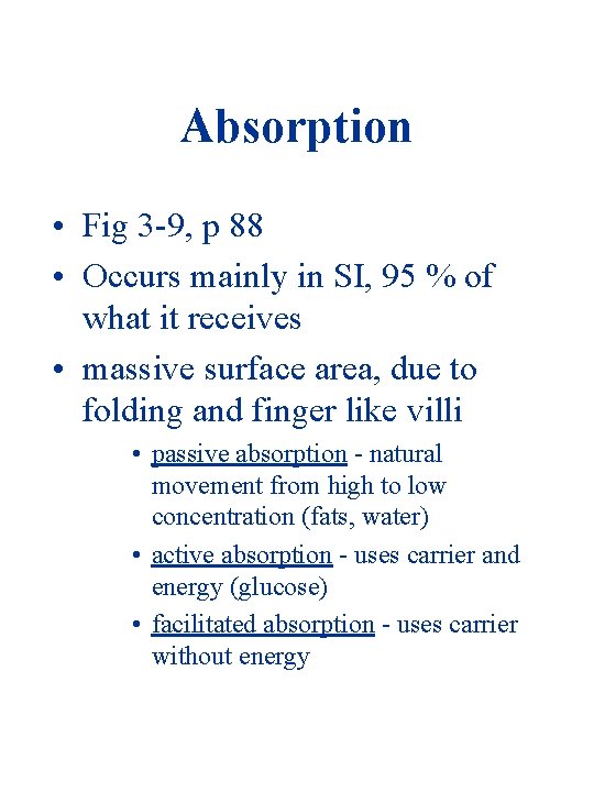 Absorption • Fig 3 -9, p 88 • Occurs mainly in SI, 95 %