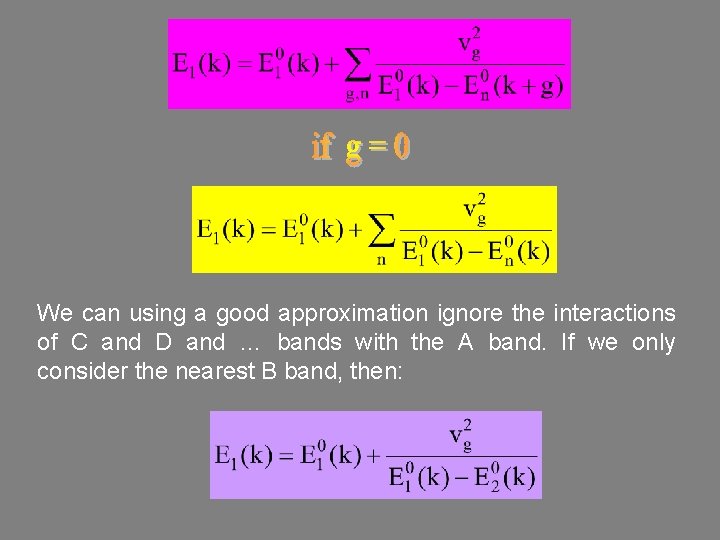 We can using a good approximation ignore the interactions of C and D and