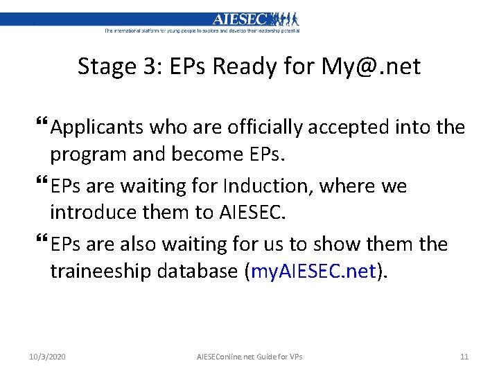 Stage 3: EPs Ready for My@. net Applicants who are officially accepted into the
