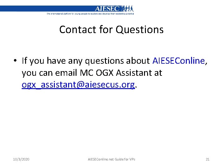 Contact for Questions • If you have any questions about AIESEConline, you can email