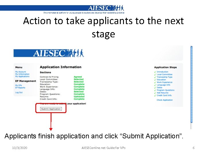 Action to take applicants to the next stage Applicants finish application and click “Submit