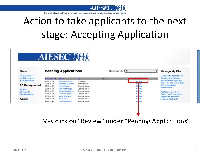 Action to take applicants to the next stage: Accepting Application VPs click on “Review”