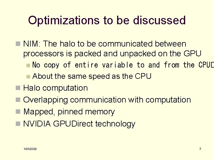 Optimizations to be discussed n NIM: The halo to be communicated between processors is