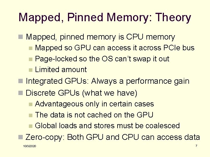 Mapped, Pinned Memory: Theory n Mapped, pinned memory is CPU memory n Mapped so
