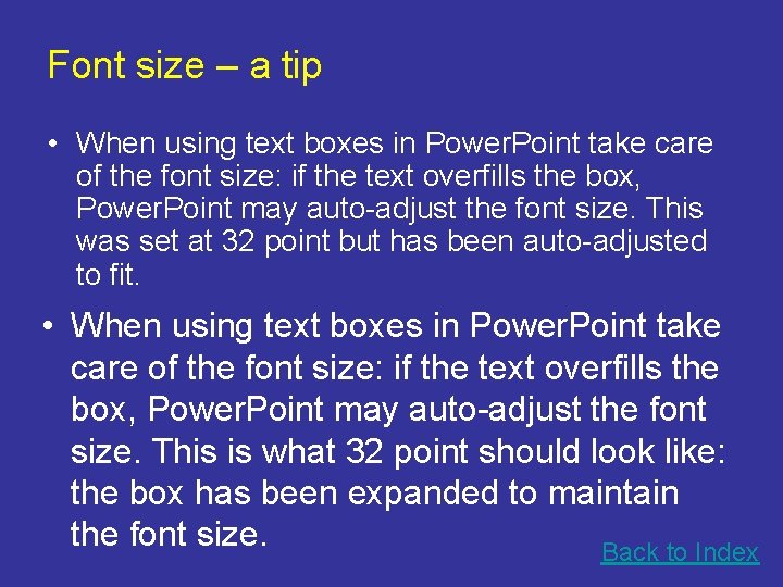 Font size – a tip • When using text boxes in Power. Point take