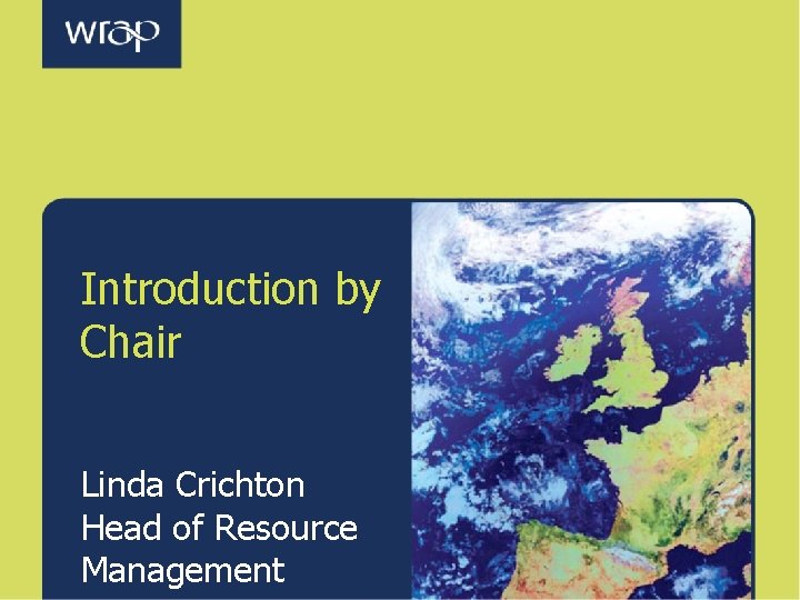 Introduction by Chair Linda Crichton Head of Resource Management 