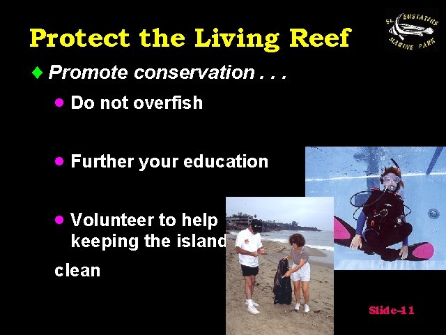 Protect the Living Reef ¨ Promote conservation. . . · Do not overfish ·
