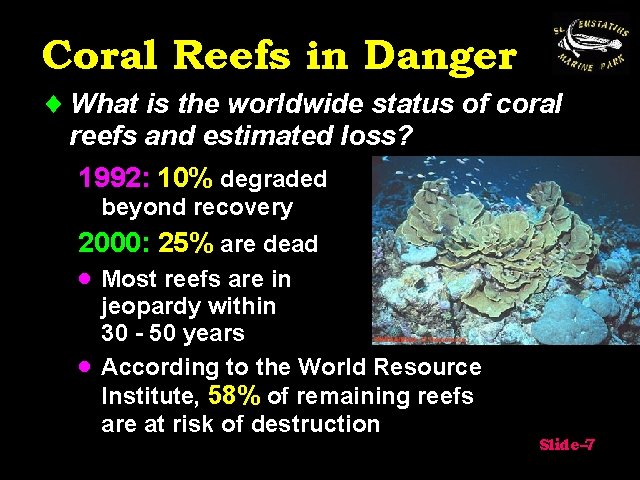 Coral Reefs in Danger ¨ What is the worldwide status of coral reefs and