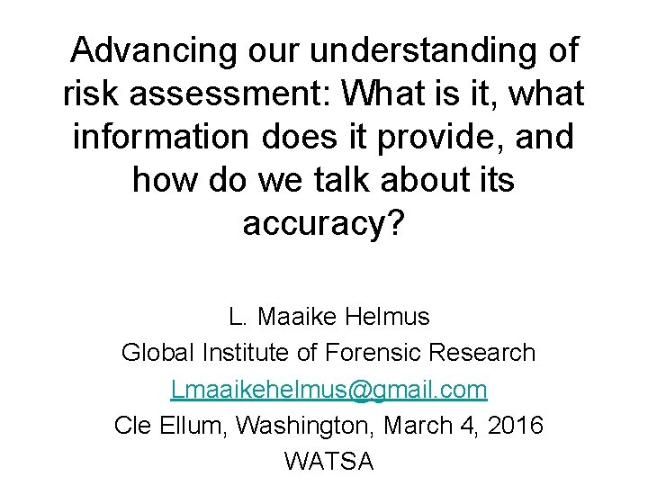 Advancing our understanding of risk assessment: What is it, what information does it provide,