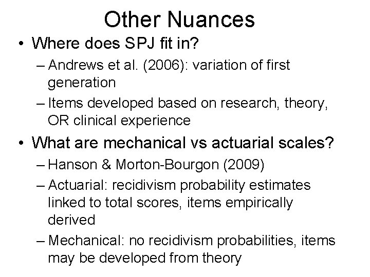Other Nuances • Where does SPJ fit in? – Andrews et al. (2006): variation