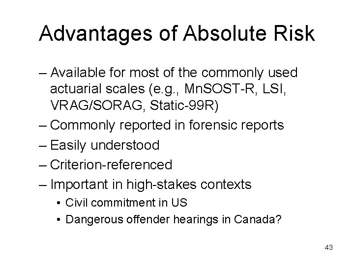 Advantages of Absolute Risk – Available for most of the commonly used actuarial scales