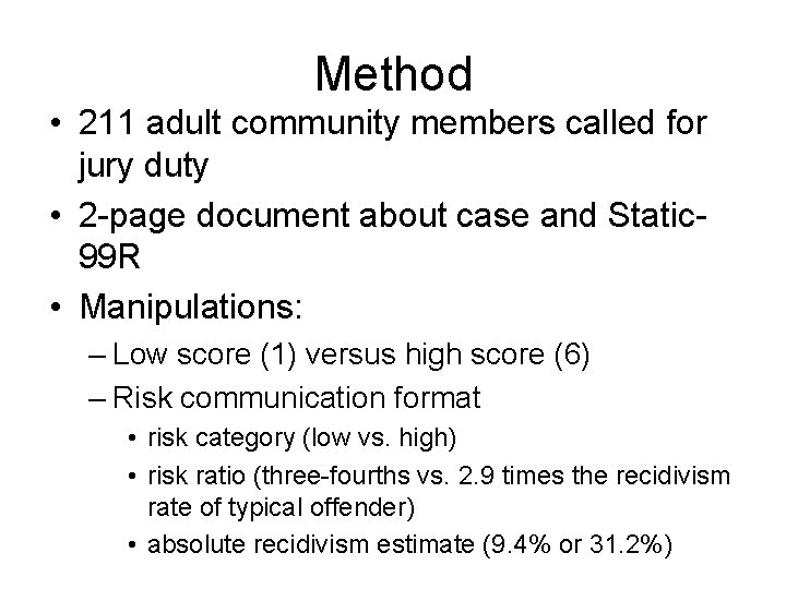 Method • 211 adult community members called for jury duty • 2 -page document