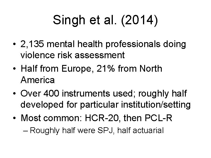 Singh et al. (2014) • 2, 135 mental health professionals doing violence risk assessment