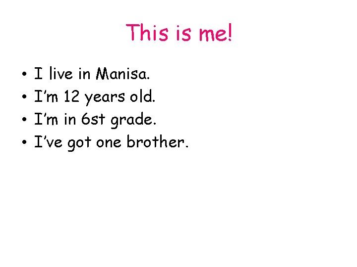 This is me! • • I live in Manisa. I’m 12 years old. I’m