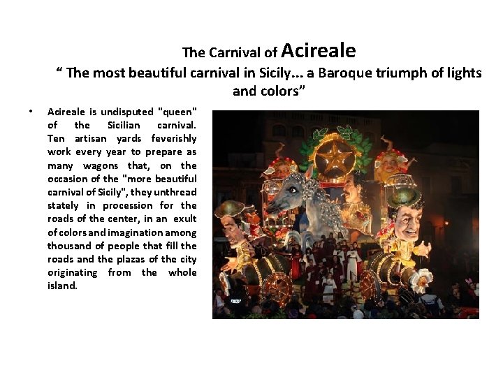  • The Carnival of Acireale “ The most beautiful carnival in Sicily. .