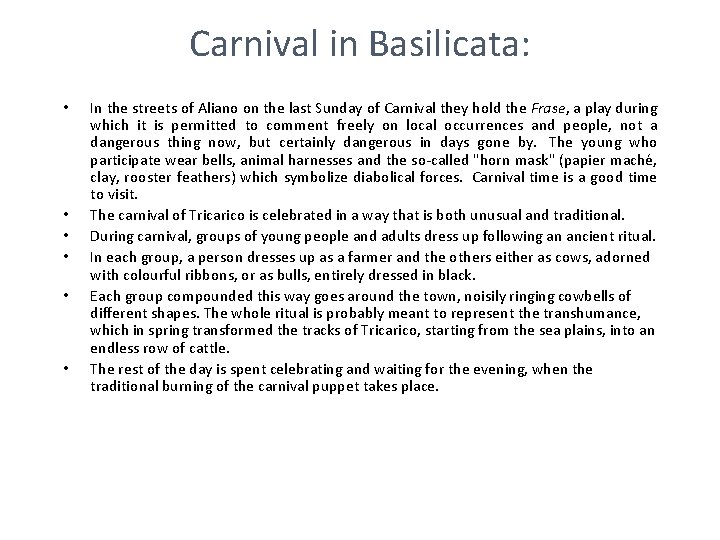 Carnival in Basilicata: • • • In the streets of Aliano on the last