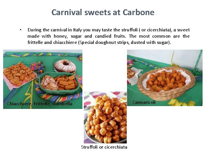 Carnival sweets at Carbone • During the carnival in Italy you may taste the