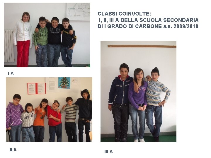 CLASSI COINVOLTE: I, III A DELLA SCUOLA SECONDARIA DI I GRADO DI CARBONE a.