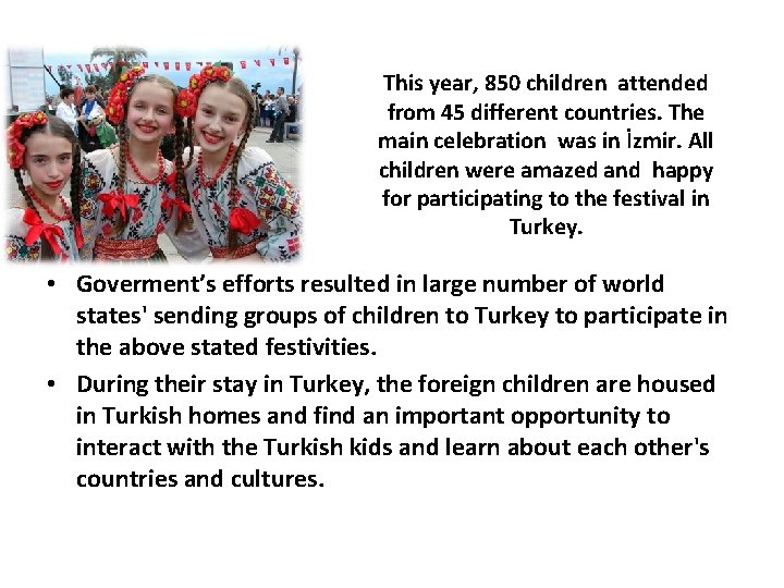 This year, 850 children attended from 45 different countries. The main celebration was in