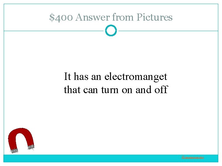 $400 Answer from Pictures It has an electromanget that can turn on and off