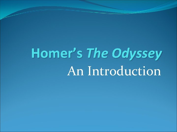 Homer’s The Odyssey An Introduction 
