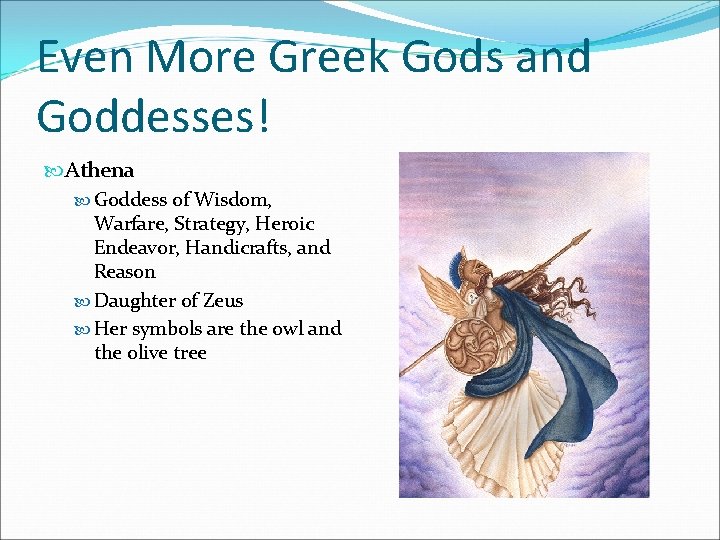 Even More Greek Gods and Goddesses! Athena Goddess of Wisdom, Warfare, Strategy, Heroic Endeavor,