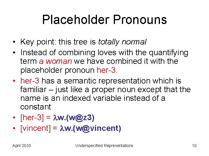 Placeholder Pronouns • Key point: this tree is totally normal • Instead of combining