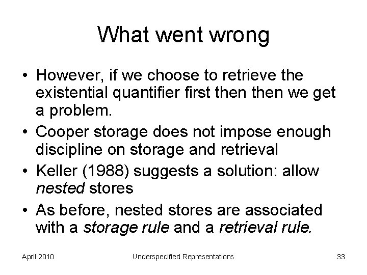 What went wrong • However, if we choose to retrieve the existential quantifier first