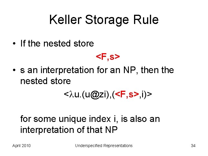 Keller Storage Rule • If the nested store <F, s> • s an interpretation