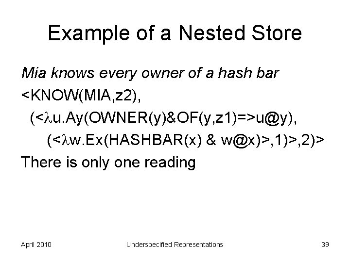 Example of a Nested Store Mia knows every owner of a hash bar <KNOW(MIA,