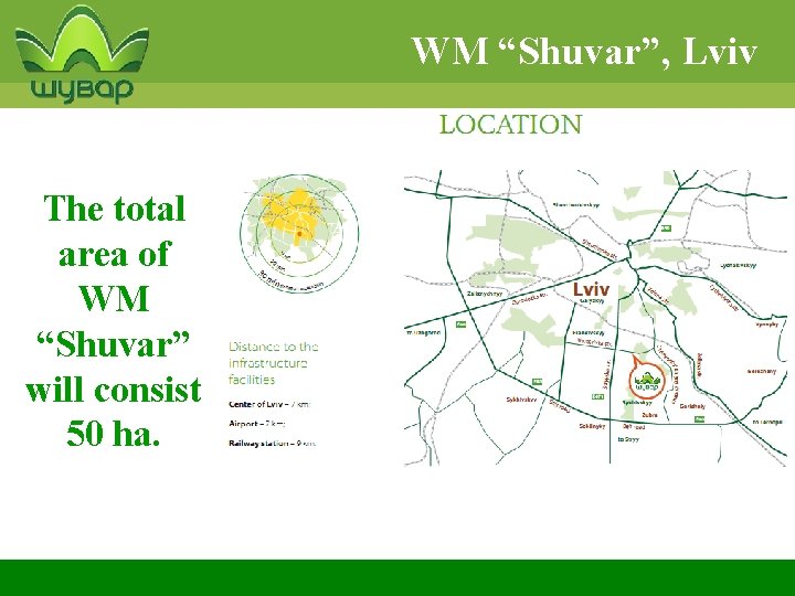 WM “Shuvar”, Lviv The total area of WM “Shuvar” will consist 50 ha. 