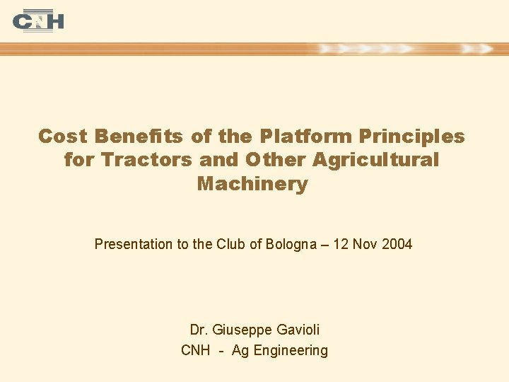 Cost Benefits of the Platform Principles for Tractors and Other Agricultural Machinery Presentation to