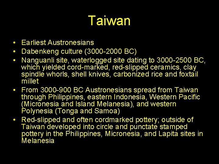 Taiwan • Earliest Austronesians • Dabenkeng culture (3000 -2000 BC) • Nanguanli site, waterlogged