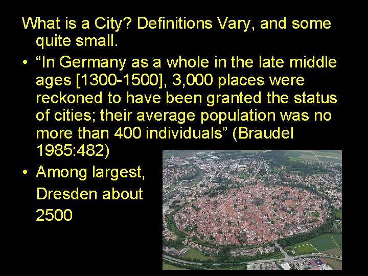 What is a City? Definitions Vary, and some quite small. • “In Germany as
