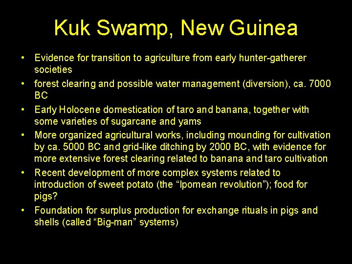 Kuk Swamp, New Guinea • Evidence for transition to agriculture from early hunter-gatherer societies