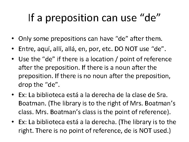 If a preposition can use “de” • Only some prepositions can have “de” after