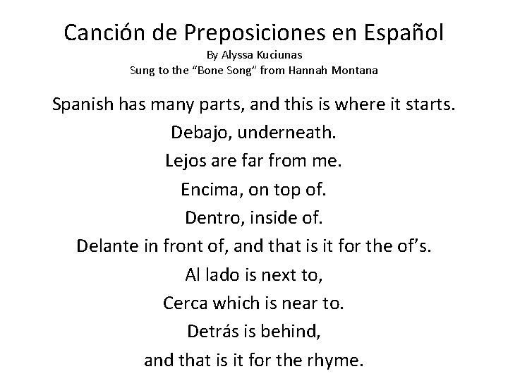 Canción de Preposiciones en Español By Alyssa Kuciunas Sung to the “Bone Song” from