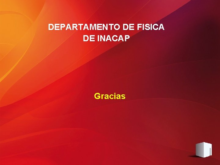 DEPARTAMENTO DE FISICA DE INACAP Gracias 