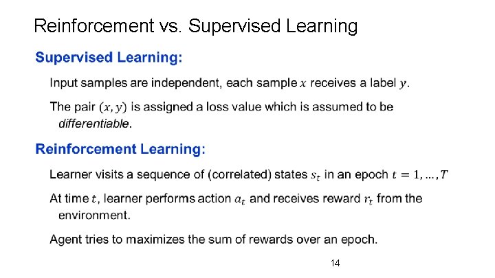 Reinforcement vs. Supervised Learning 14 